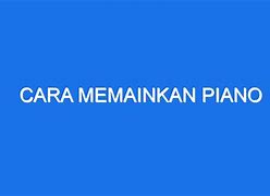 Memainkan Piano Dengan Cara